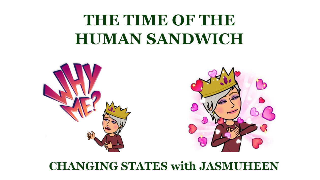 The Human Sandwich – these Times of Great Change and How to Handle it all – Jasmuheen